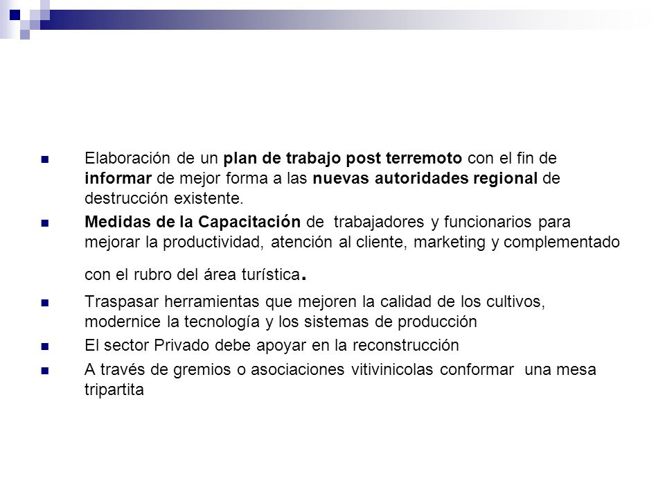 Elaboración de un plan de trabajo post terremoto con el fin de informar de mejor forma a las nuevas autoridades regional de destrucción existente.