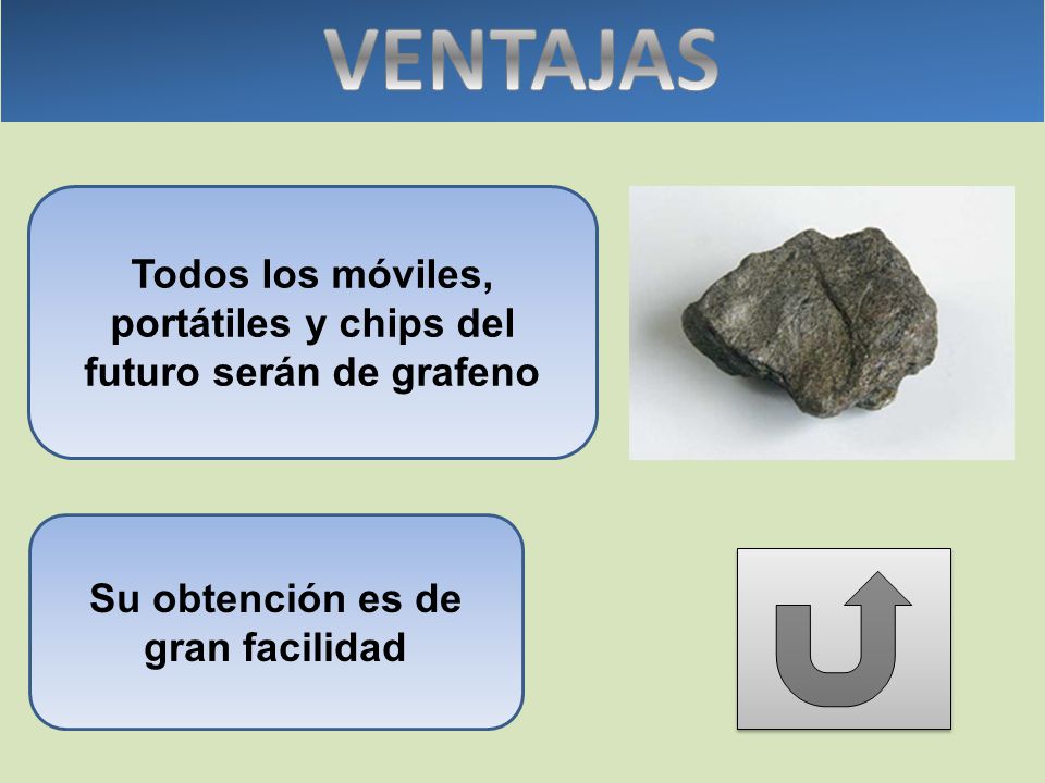 VENTAJAS Todos los móviles, portátiles y chips del futuro serán de grafeno.
