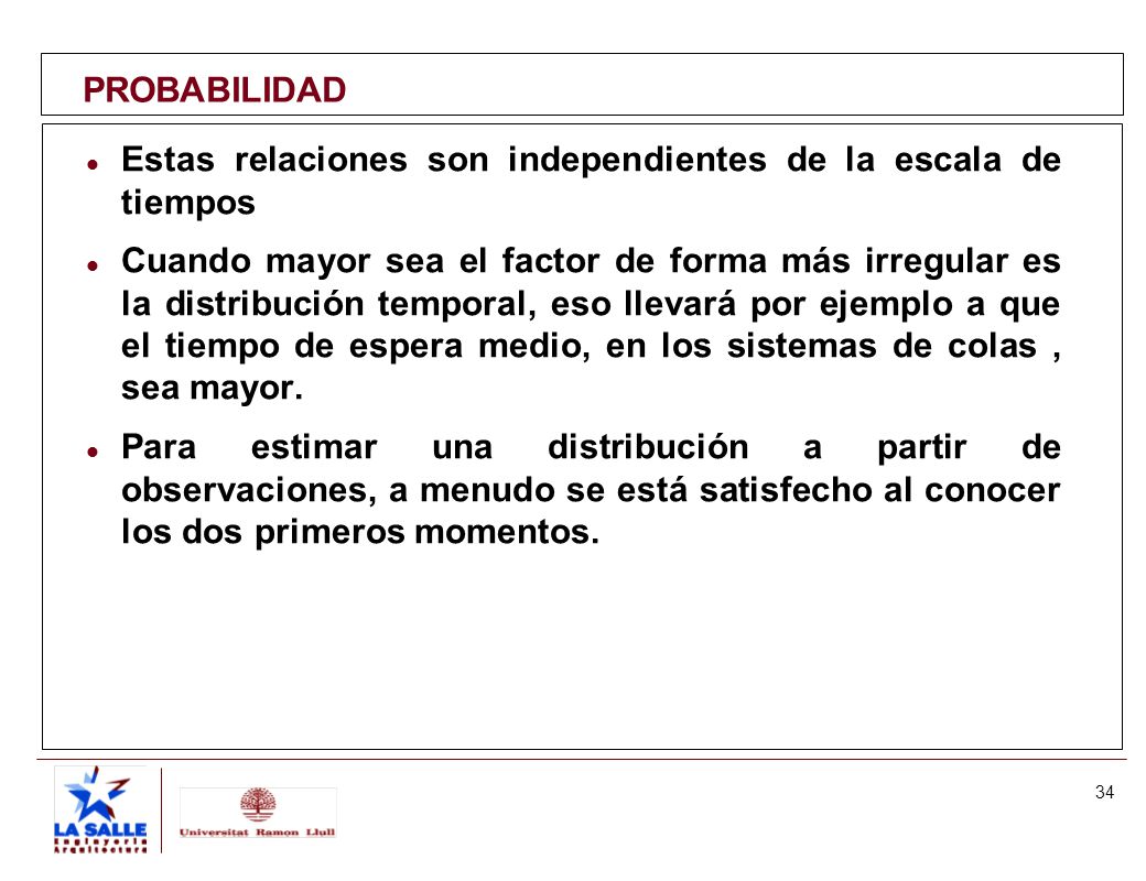 PROBABILIDAD Estas relaciones son independientes de la escala de tiempos.