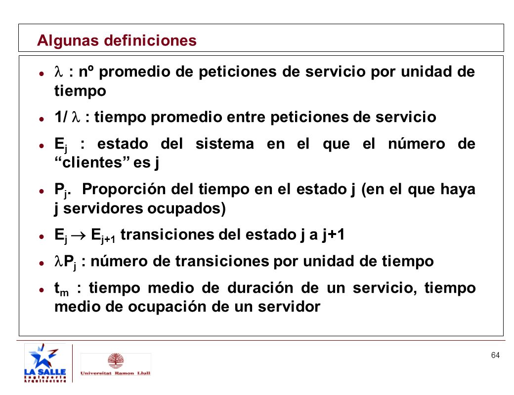 Algunas definiciones  : nº promedio de peticiones de servicio por unidad de tiempo. 1/  : tiempo promedio entre peticiones de servicio.