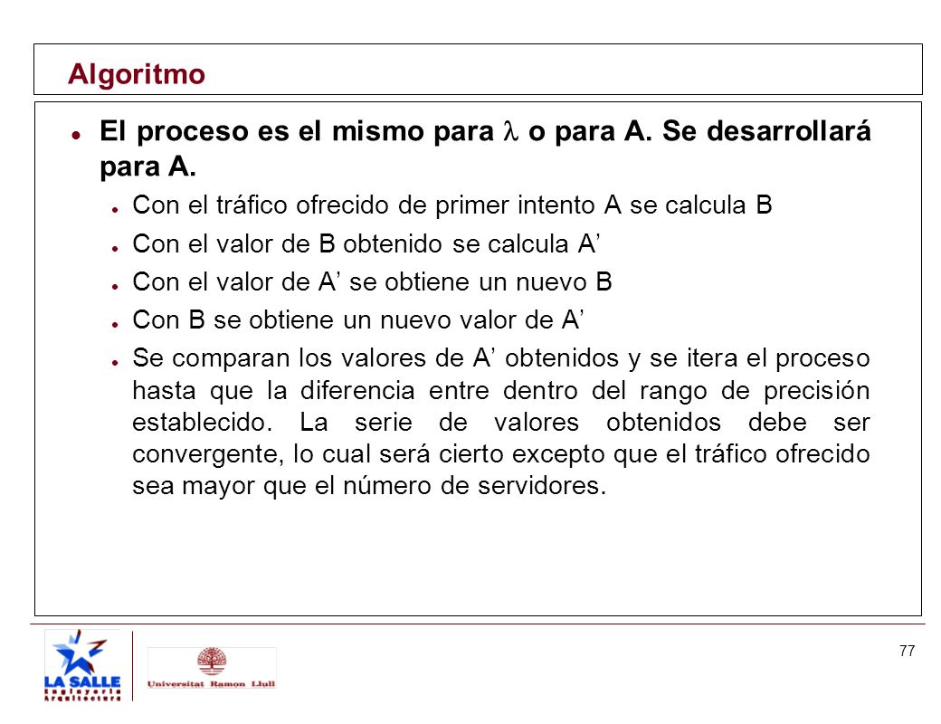El proceso es el mismo para  o para A. Se desarrollará para A.
