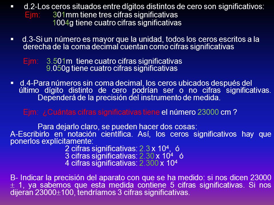 d.2-Los ceros situados entre dígitos distintos de cero son significativos: