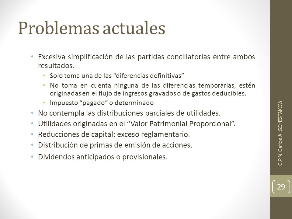 Problemas actuales Excesiva simplificación de las partidas conciliatorias entre ambos resultados. Solo toma una de las diferencias definitivas