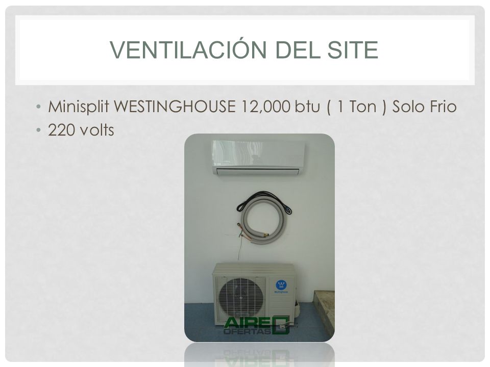 Ventilación del site Minisplit WESTINGHOUSE 12,000 btu ( 1 Ton ) Solo Frio 220 volts