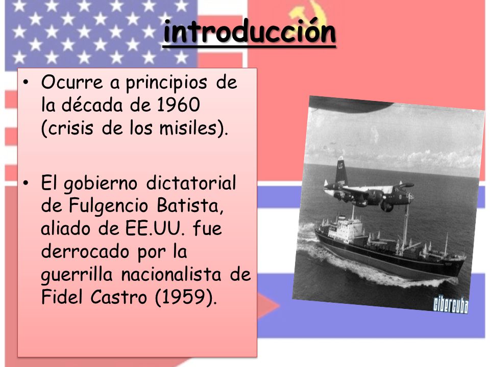 introducción Ocurre a principios de la década de 1960 (crisis de los misiles).