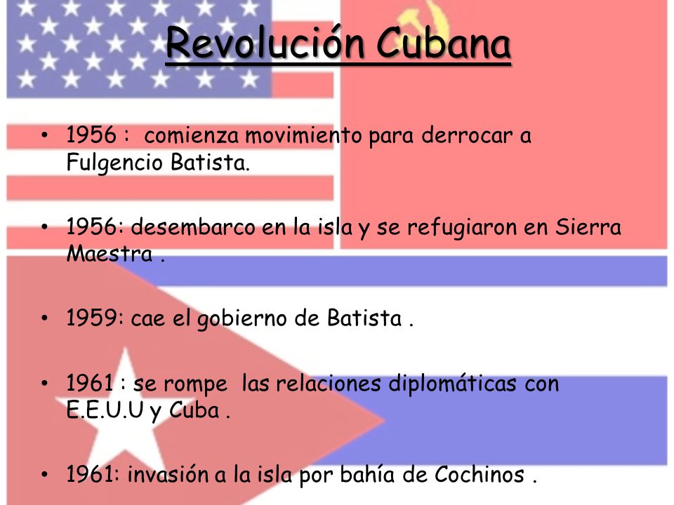 Revolución Cubana 1956 : comienza movimiento para derrocar a Fulgencio Batista. 1956: desembarco en la isla y se refugiaron en Sierra Maestra .