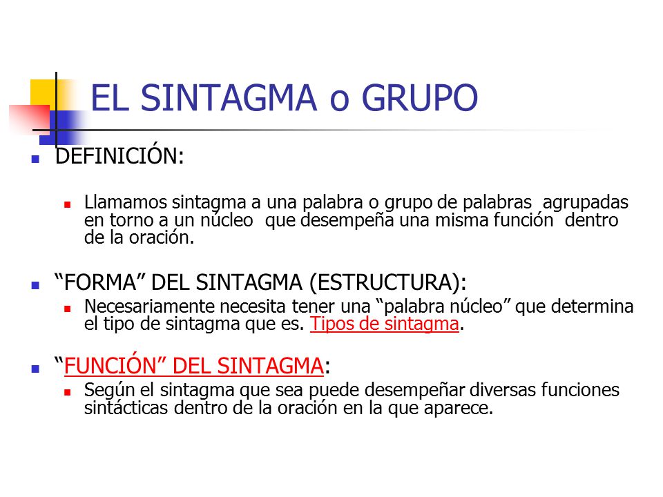 EL SINTAGMA o GRUPO DEFINICIÓN: FORMA DEL SINTAGMA (ESTRUCTURA):