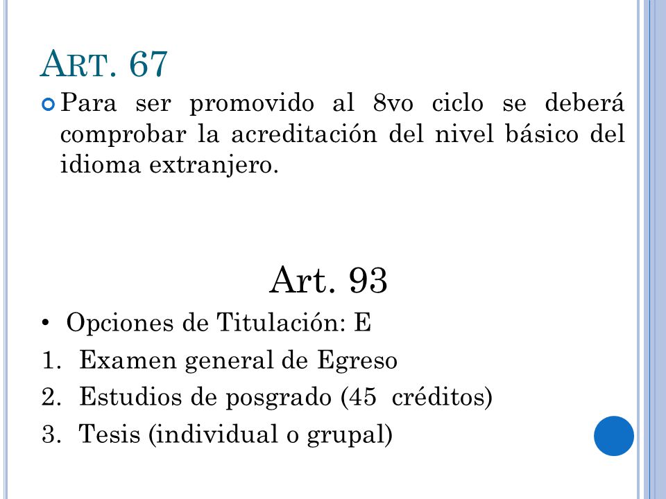 Art. 67 Para ser promovido al 8vo ciclo se deberá comprobar la acreditación del nivel básico del idioma extranjero.