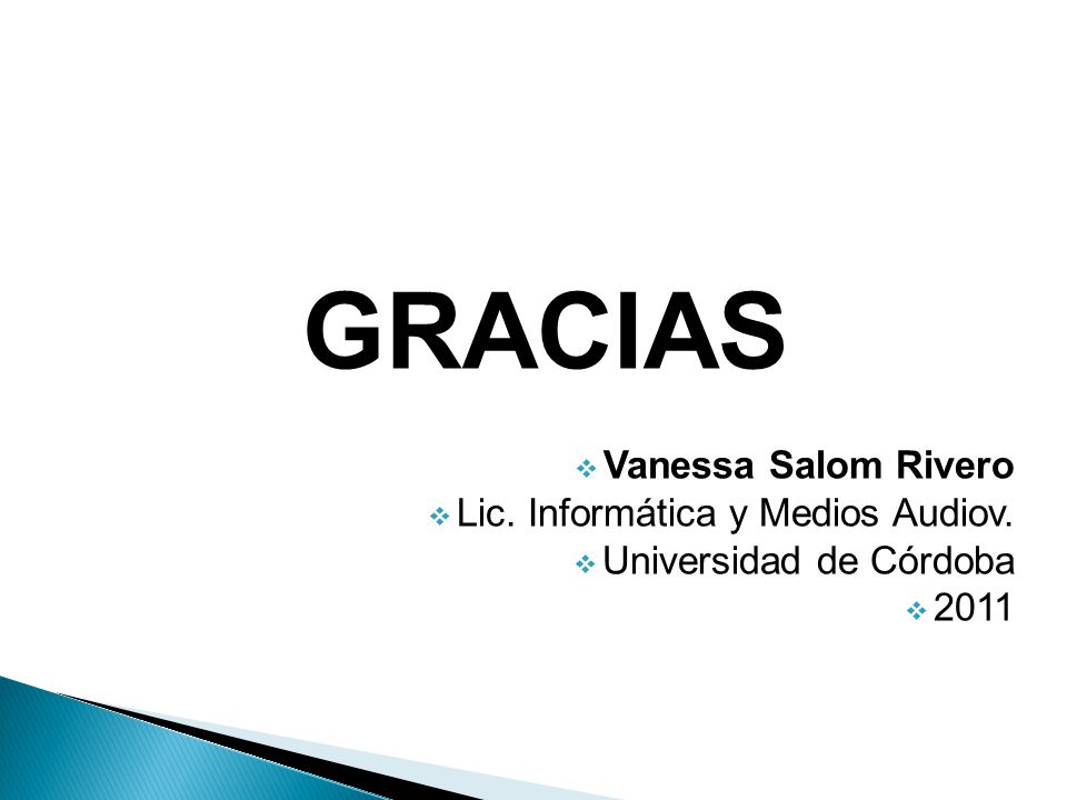 GRACIAS Vanessa Salom Rivero Lic. Informática y Medios Audiov.