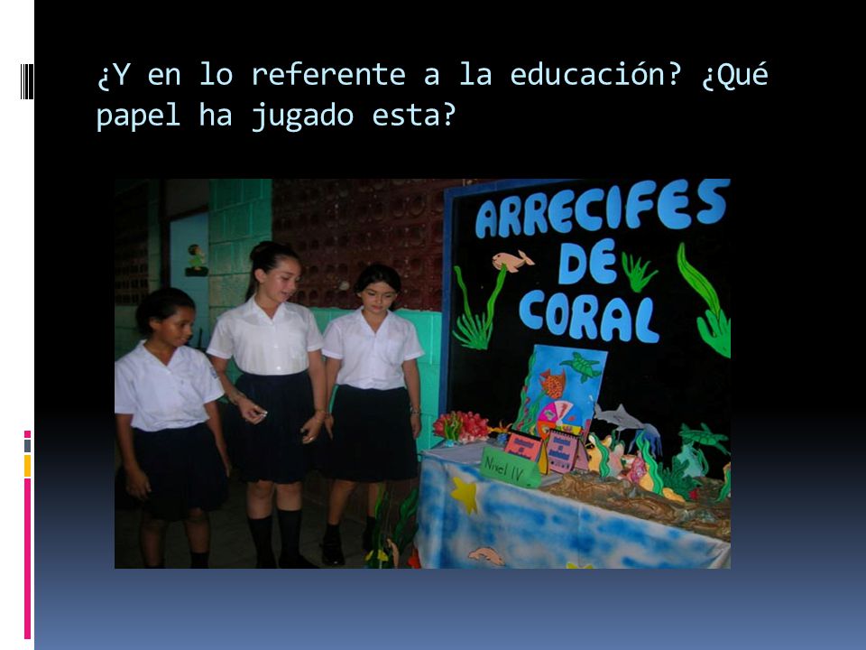 ¿Y en lo referente a la educación ¿Qué papel ha jugado esta