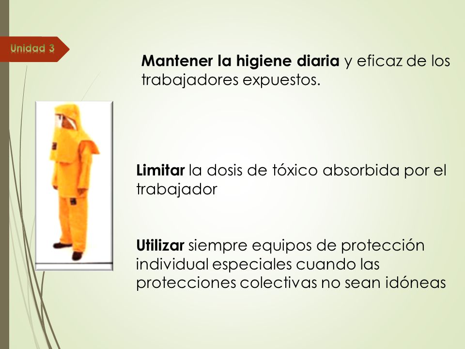 Mantener la higiene diaria y eficaz de los trabajadores expuestos.