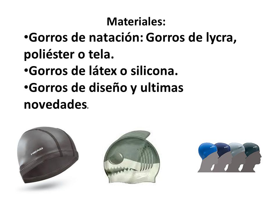 Gorros de natación: Gorros de lycra, poliéster o tela.