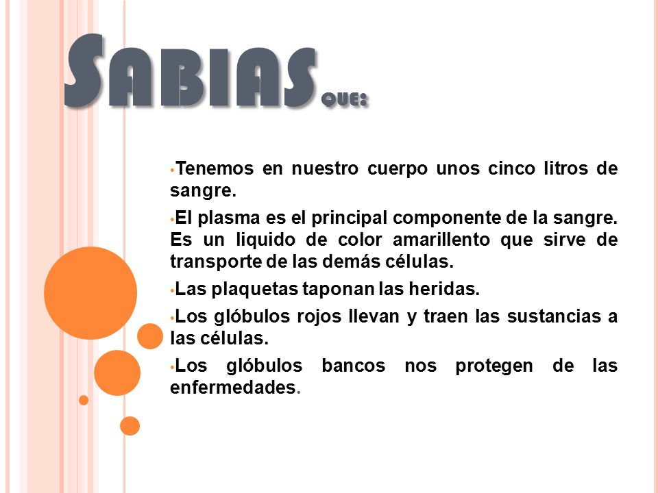 Sabias que: Tenemos en nuestro cuerpo unos cinco litros de sangre.