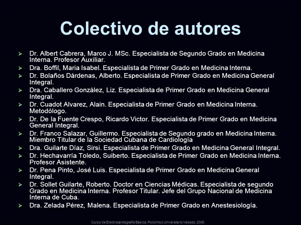 Colectivo de autores Dr. Albert Cabrera, Marco J. MSc. Especialista de Segundo Grado en Medicina Interna. Profesor Auxiliar.
