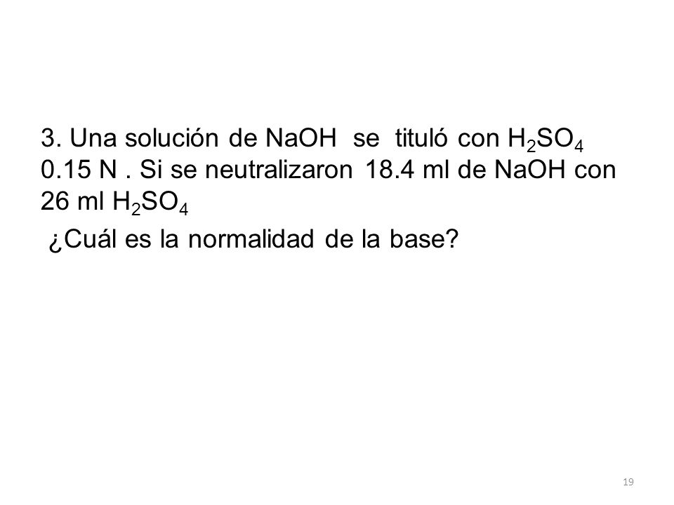 3. Una solución de NaOH se tituló con H2SO N