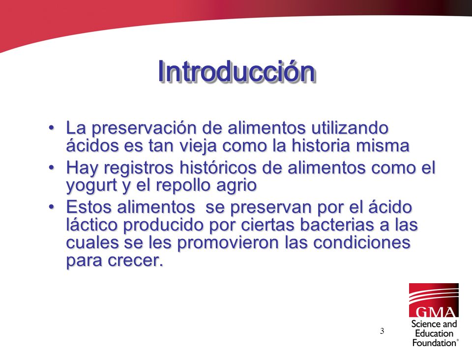 Introducción La preservación de alimentos utilizando ácidos es tan vieja como la historia misma.
