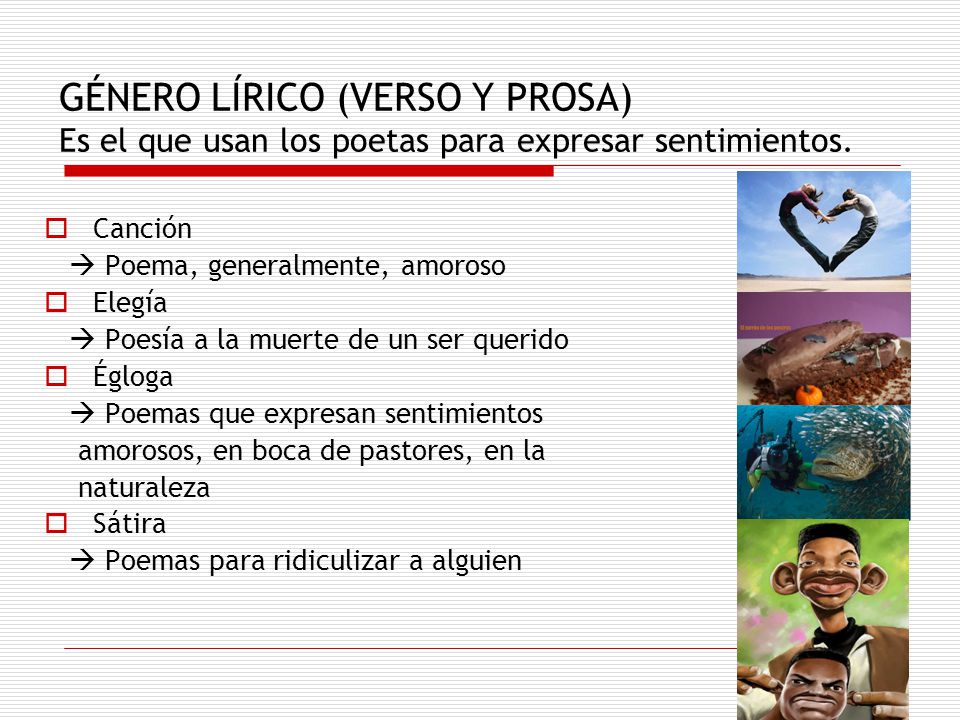GÉNERO LÍRICO (VERSO Y PROSA) Es el que usan los poetas para expresar sentimientos.