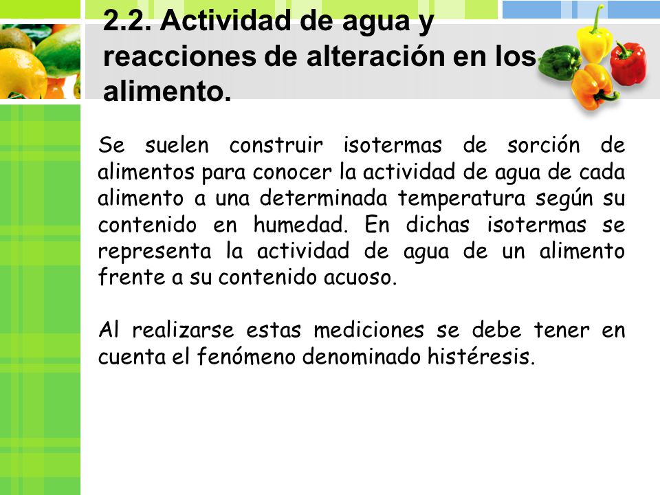 2.2. Actividad de agua y reacciones de alteración en los alimento.