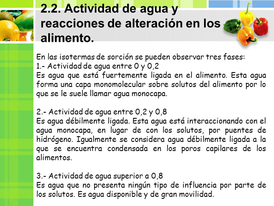 2.2. Actividad de agua y reacciones de alteración en los alimento.