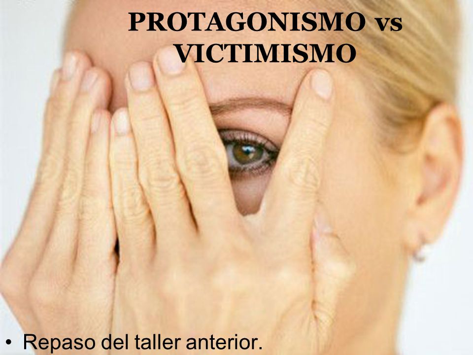 PROTAGONISMO vs VICTIMISMO