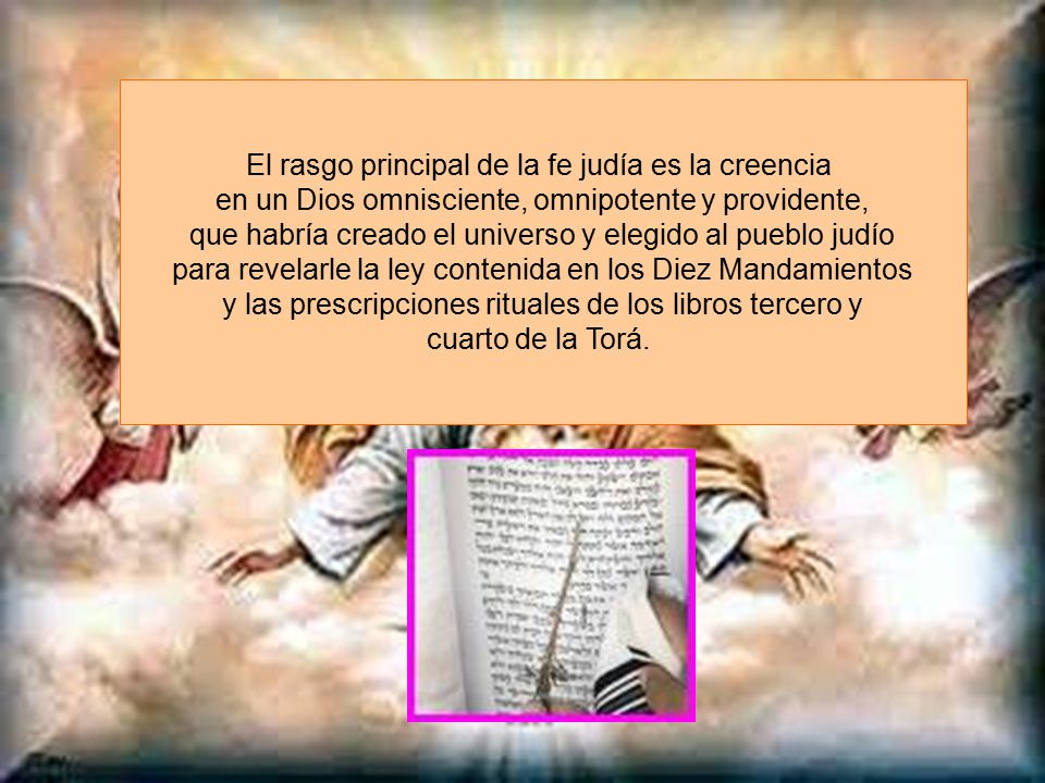 El rasgo principal de la fe judía es la creencia