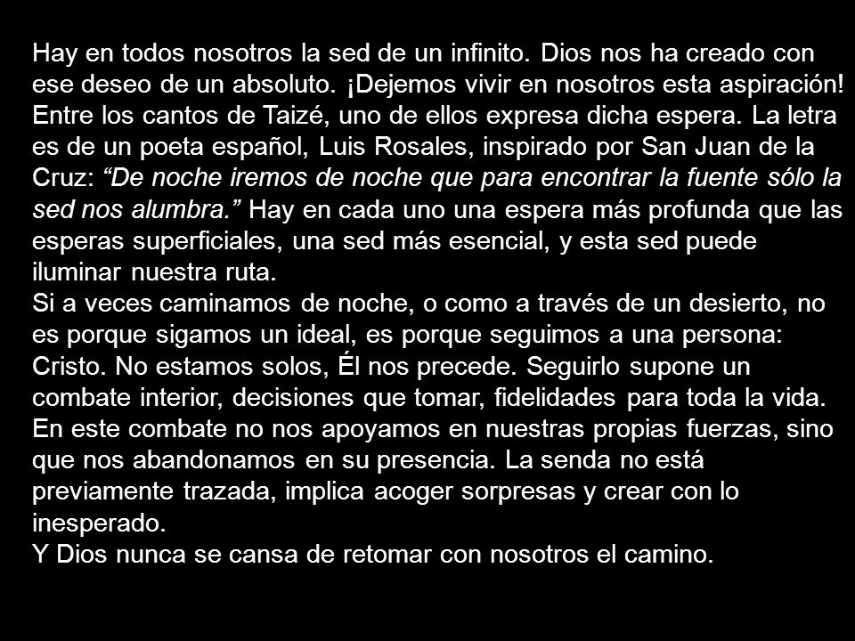 Hay en todos nosotros la sed de un infinito