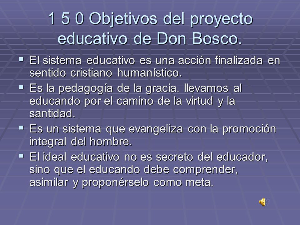 1 5 0 Objetivos del proyecto educativo de Don Bosco.