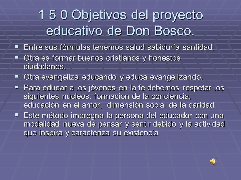 1 5 0 Objetivos del proyecto educativo de Don Bosco.