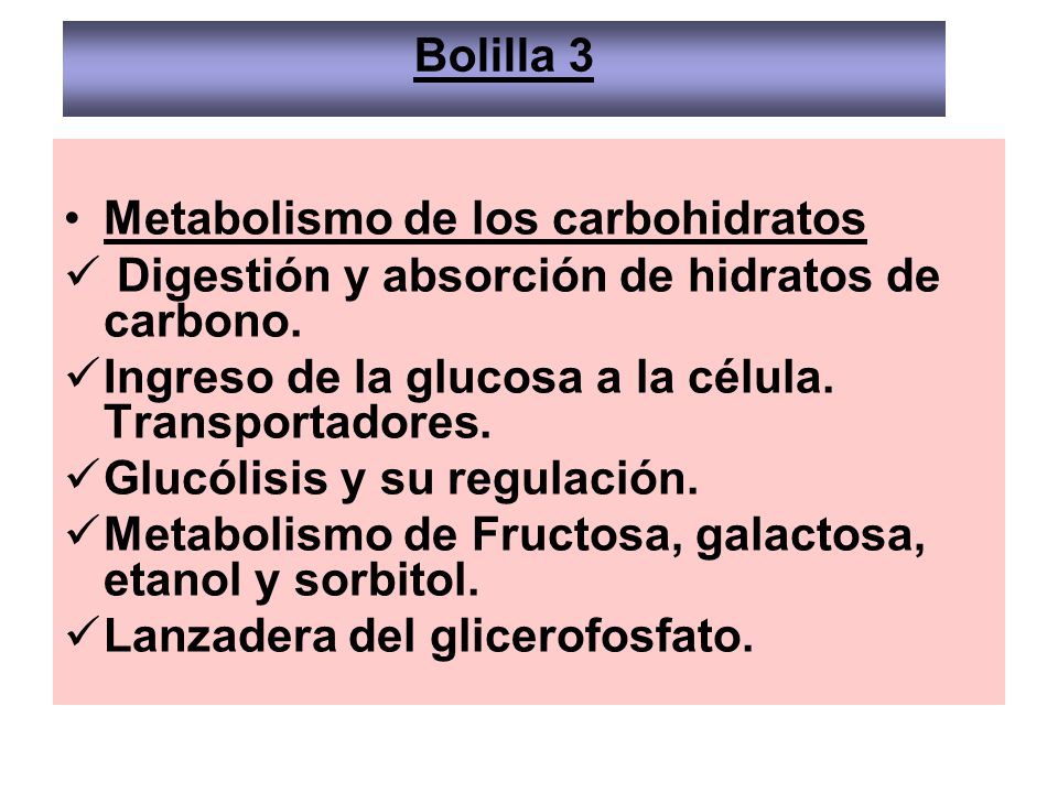 Bolilla 3 Metabolismo de los carbohidratos. Digestión y absorción de hidratos de carbono. Ingreso de la glucosa a la célula. Transportadores.