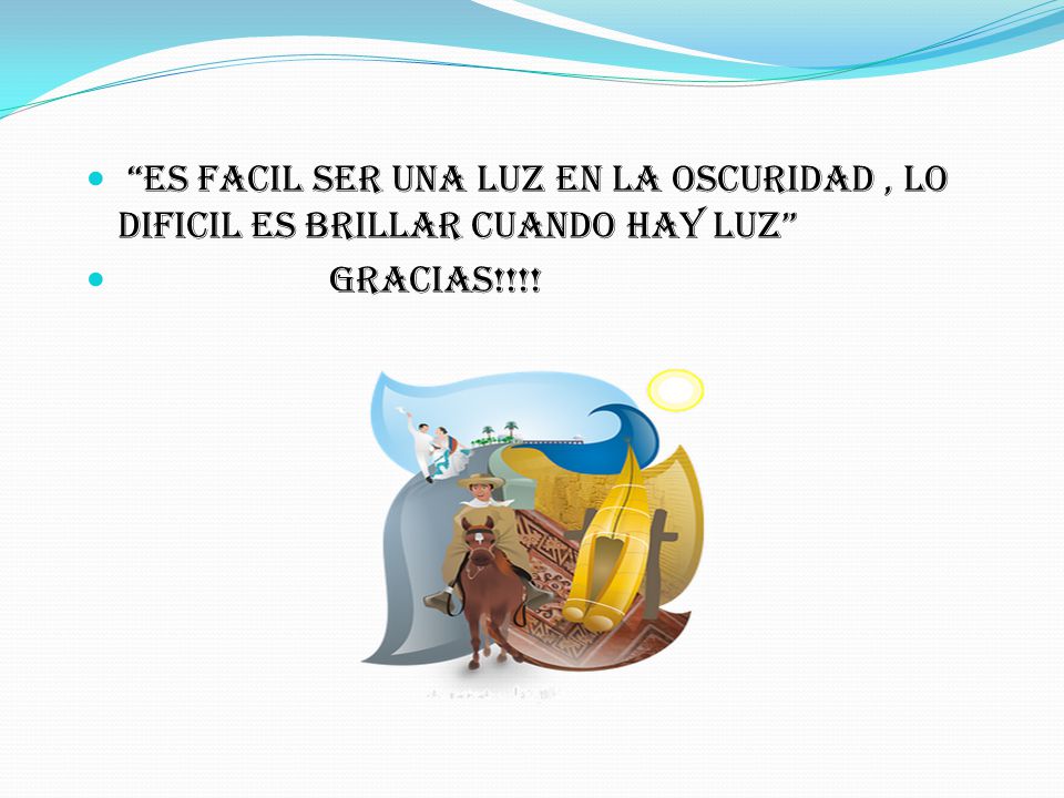 ES FACIL SER UNA LUZ EN LA OSCURIDAD , LO DIFICIL ES BRILLAR cuando hay LUZ