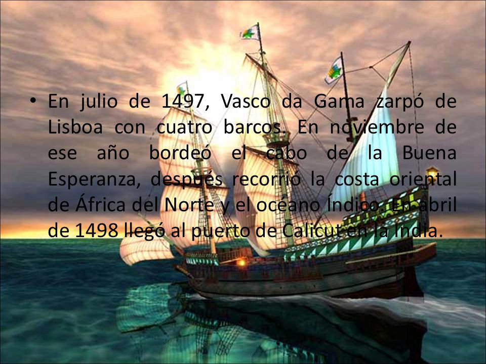 En julio de 1497, Vasco da Gama zarpó de Lisboa con cuatro barcos
