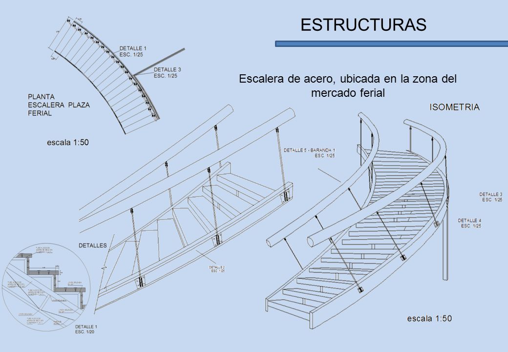 Escalera de acero, ubicada en la zona del mercado ferial