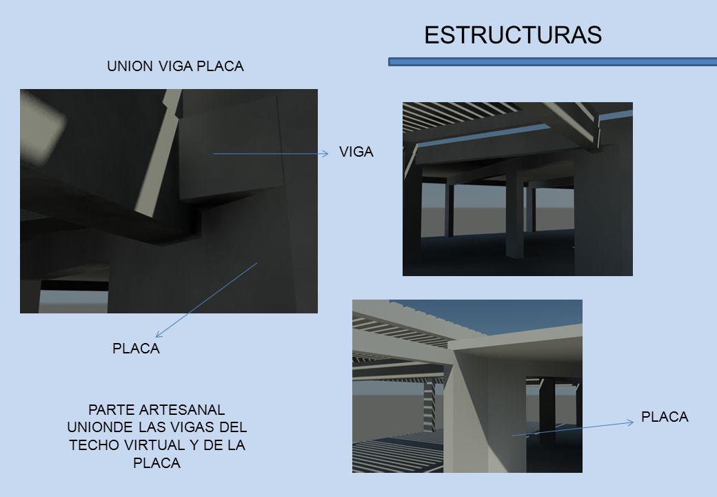 PARTE ARTESANAL UNIONDE LAS VIGAS DEL TECHO VIRTUAL Y DE LA PLACA