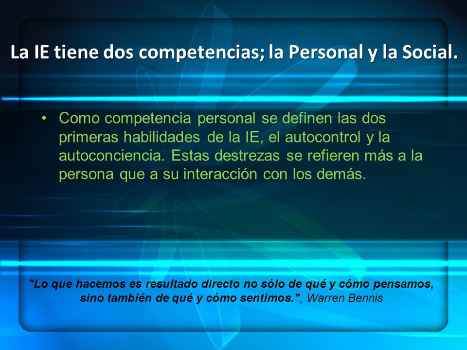 La IE tiene dos competencias; la Personal y la Social.