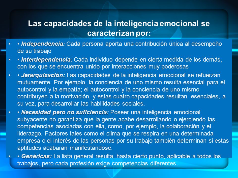 Las capacidades de la inteligencia emocional se caracterizan por: