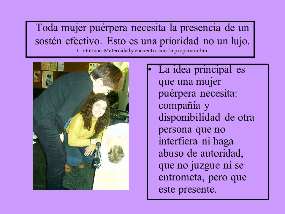 Toda mujer puérpera necesita la presencia de un sostén efectivo