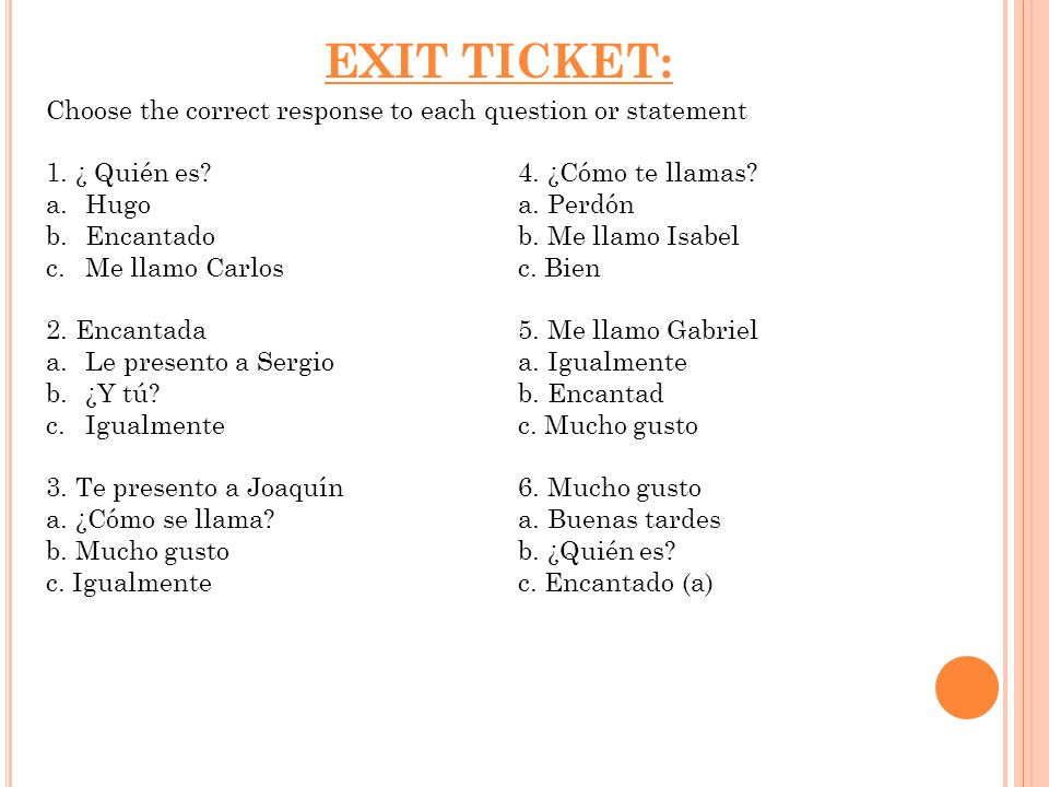 EXIT TICKET: Choose the correct response to each question or statement