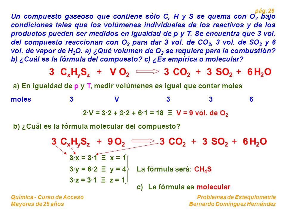 3 CxHySz + V O2 3 CO2 + 3 SO2 + 6 H2O 3 CxHySz + 9 O2 3 CO2 + 3 SO2 +