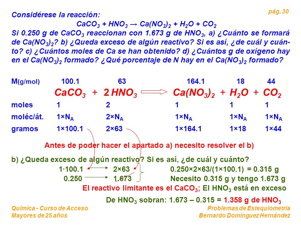 CaCO3 + 2 HNO3 Ca(NO3)2 + H2O + CO2 Considérese la reacción: