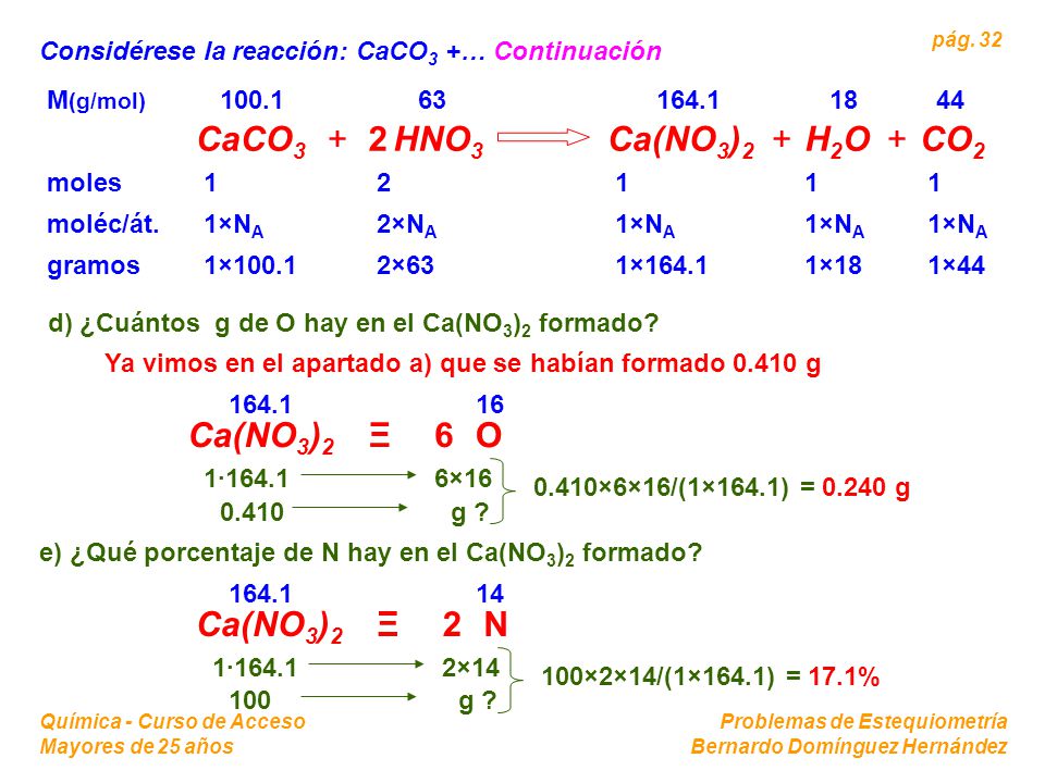 CaCO3 + 2 HNO3 Ca(NO3)2 + H2O + CO2 Ca(NO3)2 Ξ 6 O Ca(NO3)2 Ξ 2 N