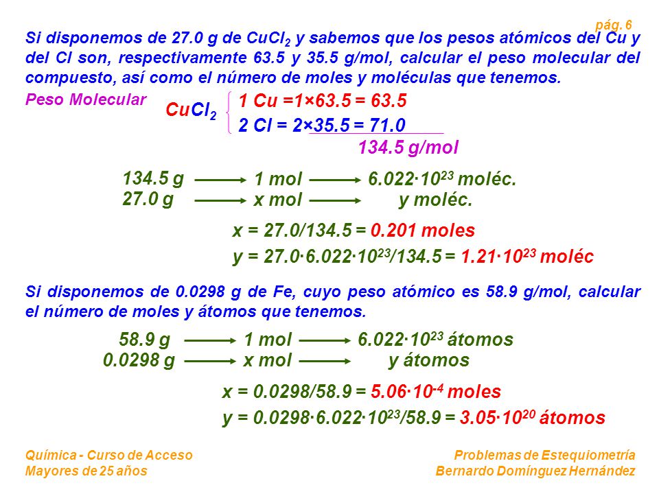 1 Cu =1×63.5 = 63.5 CuCl2 2 Cl = 2×35.5 = g/mol g