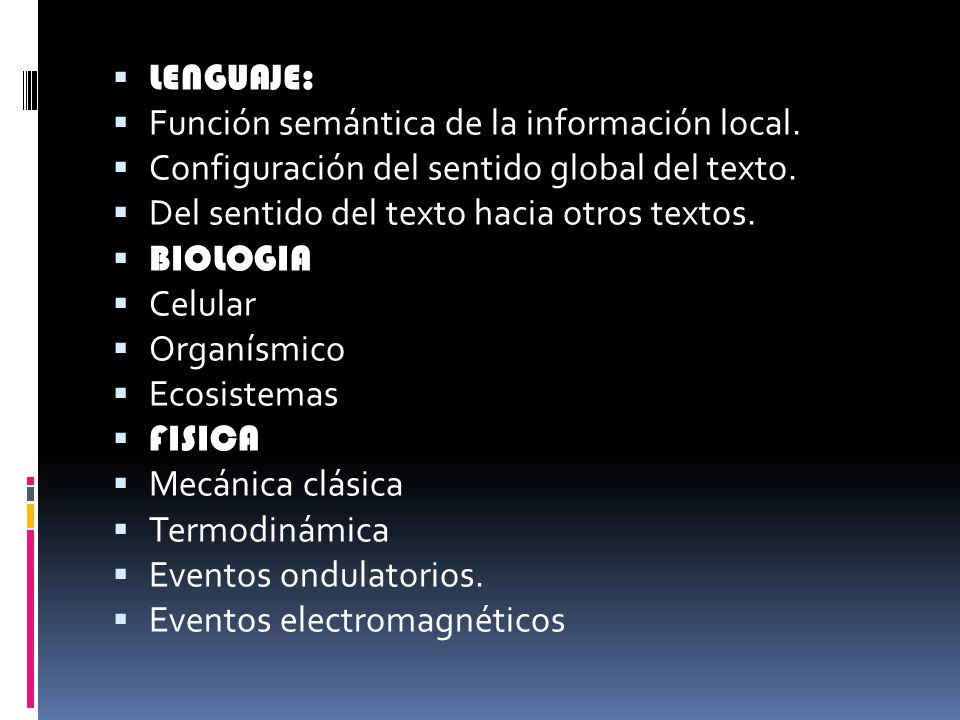 LENGUAJE: Función semántica de la información local. Configuración del sentido global del texto. Del sentido del texto hacia otros textos.