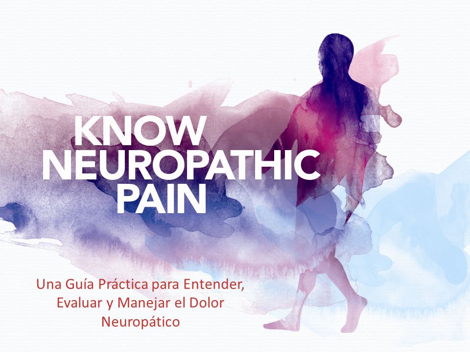 Una Guía Práctica para Entender, Evaluar y Manejar el Dolor Neuropático
