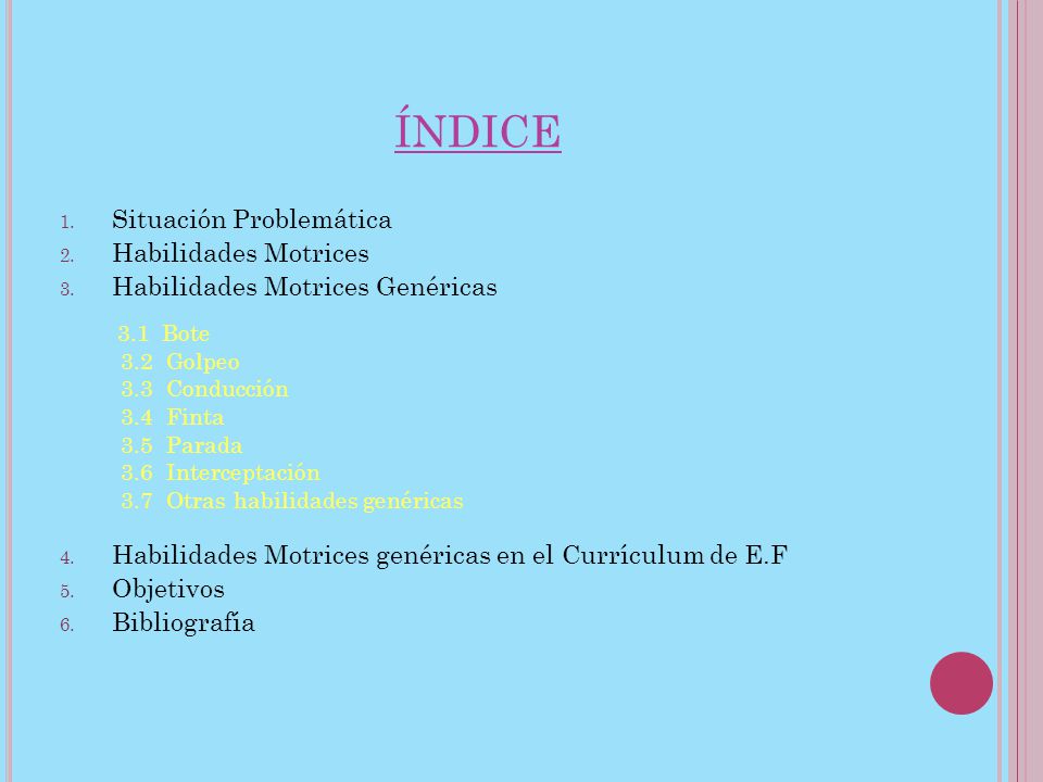 ÍNDICE Situación Problemática Habilidades Motrices