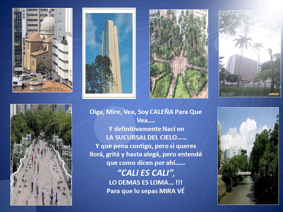 CALI ES CALI , Oiga, Mire, Vea, Soy CALEÑA Para Que Vea....