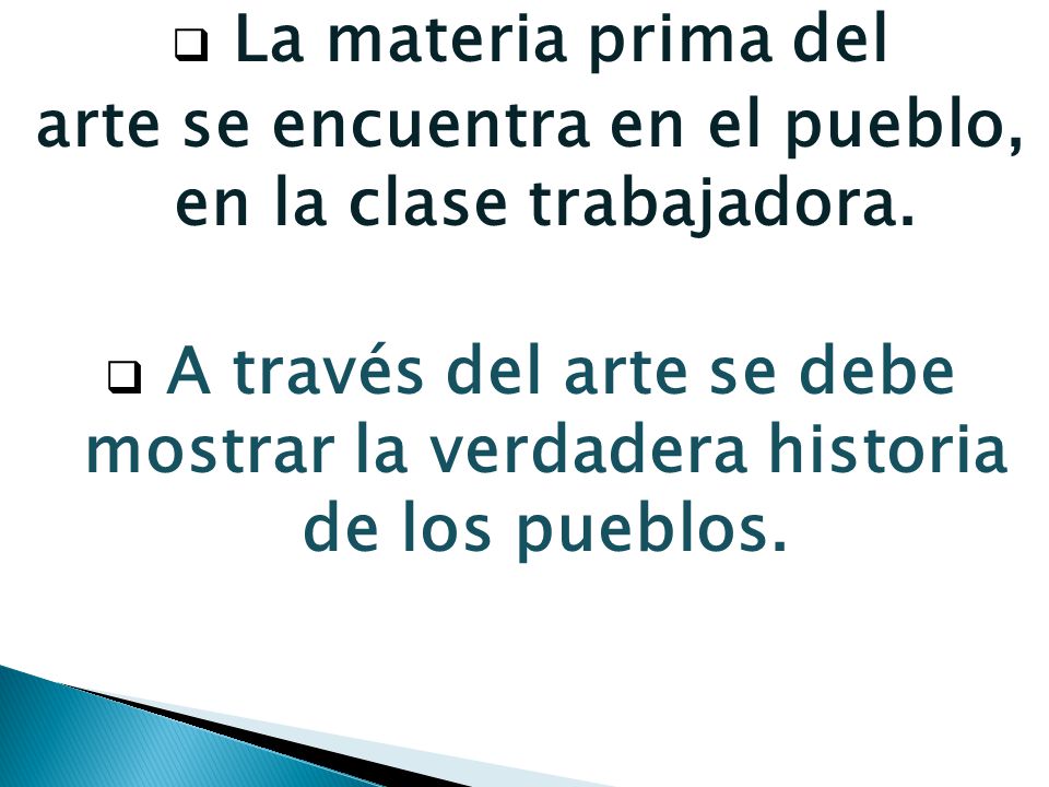 arte se encuentra en el pueblo, en la clase trabajadora.