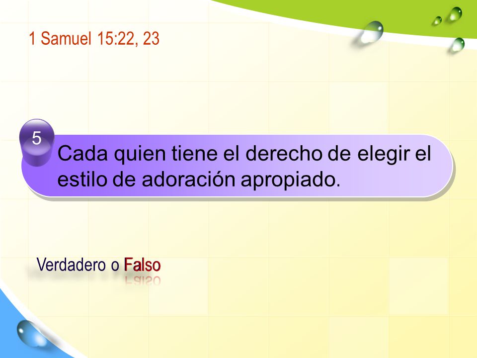 1 Samuel 15:22, Cada quien tiene el derecho de elegir el estilo de adoración apropiado.