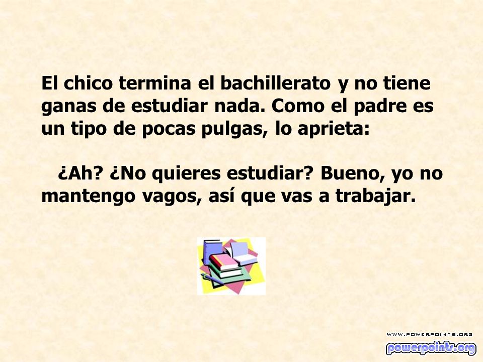 El chico termina el bachillerato y no tiene ganas de estudiar nada