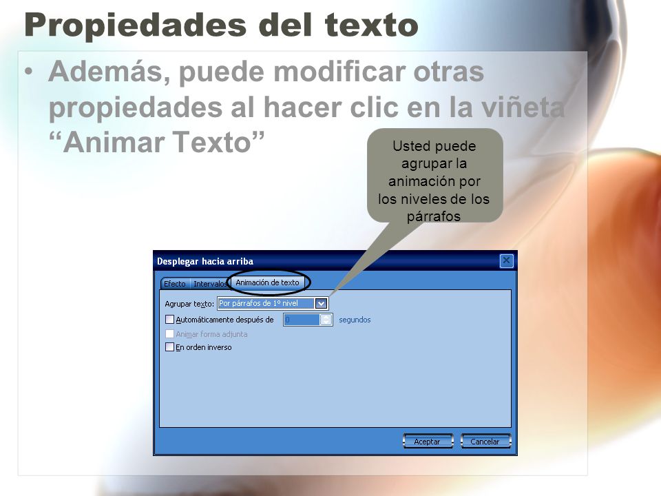 Usted puede agrupar la animación por los niveles de los párrafos