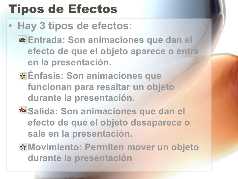 Tipos de Efectos Hay 3 tipos de efectos: